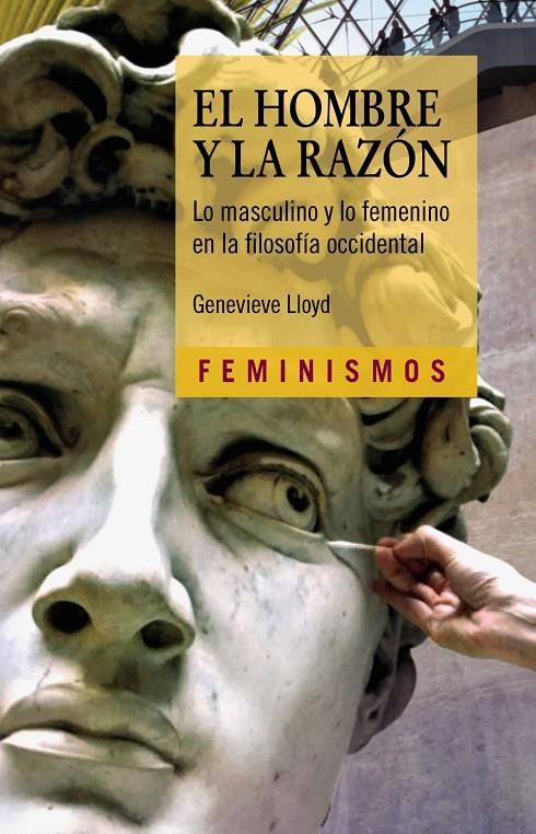 HOMBRE Y LA RAZÓN : LO MASCULINO Y LO FEMENINO EN LA FILOSOFÍA OCCIDENTAL | 9788437646305 | LLOYD, GENEVIEVE