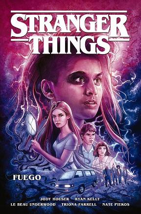 STRANGER THINGS : FUEGO | 9788467943191 | HOUSER, JODY ; KELLY, RYAN ; FARRELL, TRIONA ; PIEKOS, NATE