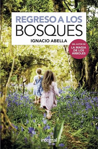 REGRESO A LOS BOSQUES | 9788491181750 | ABELLA, IGNACIO