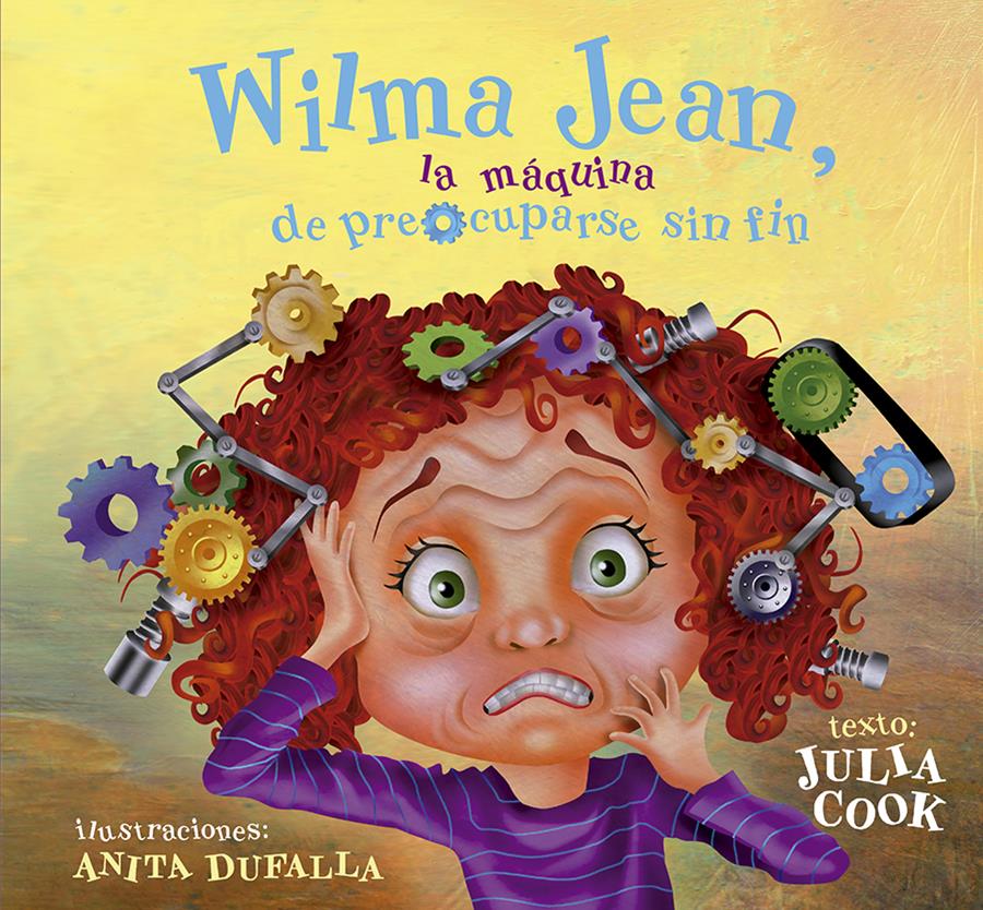 WILMA JEAN, LA MÁQUINA DE PREOCUPARSE SIN FIN | 9788491454632 | COOK, JULIA