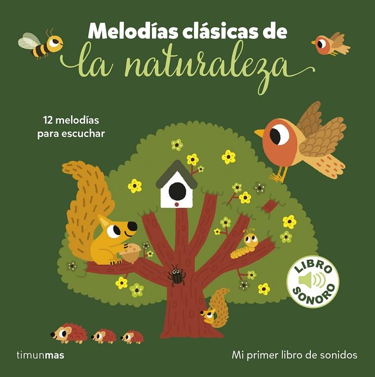 MELODÍAS CLÁSICAS DE LA NATURALEZA : MI PRIMER LIBRO DE SONIDOS | 9788408282211 | BILLET, MARION