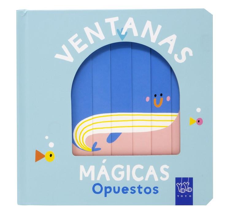 VENTANAS MÁGICAS : OPUESTOS | 9788408259626