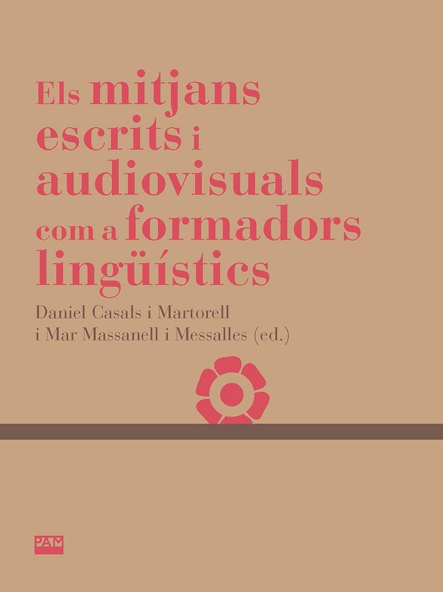 MITJANS ESCRITS I AUDIOVISUALS COM A FORMADORS LINGÜÍSTICS, ELS | 9788491912866 | CASALS I MARTORELL, DANIEL ; MASSANELL I MESSALLES, MAR