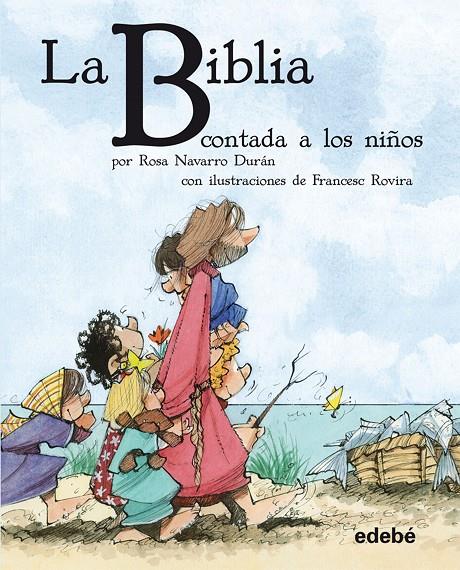 BIBLIA CONTADA A LOS NIÑOS, LA | 9788468308623 | NAVARRO, ROSA ; ROVIRA, FRANCESC