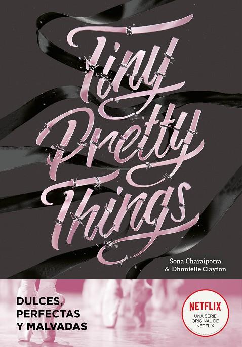 TINY PRETTY THINGS : DULCES PERFECTAS Y MALVADAS | 9788418038808 | CHARAIPOTRA, SONA ; CLAYTON, DHONIELLE