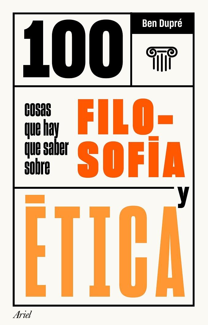 100 COSAS QUE HAY QUE SABER SOBRE FILOSOFIA Y ETICA | 9788434432079 | DUPRE, BEN