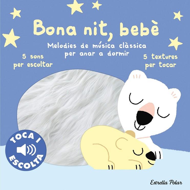 BONA NIT, BEBÈ : TOCA I ESCOLTA | 9788413897066 | BILLET, MARION