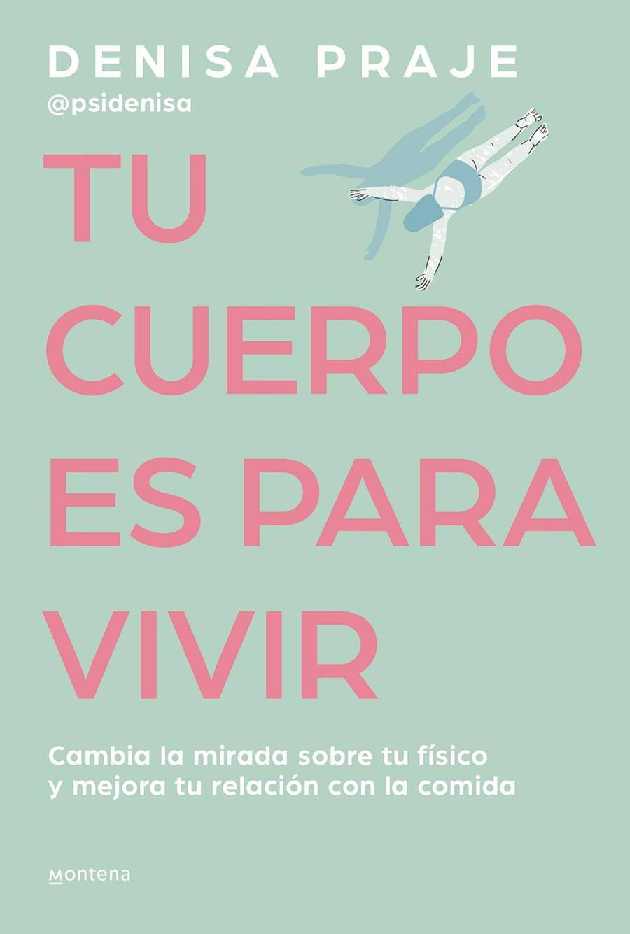 TU CUERPO ES PARA VIVIR | 9788419421470 | PRAJE (PSIDENISA), DENISA 