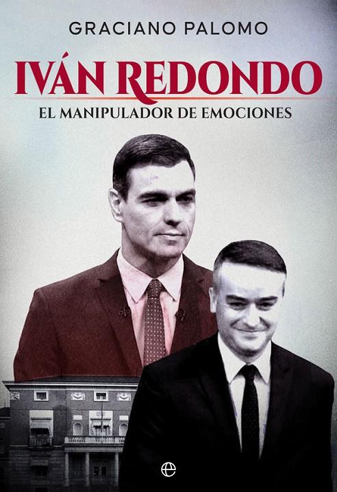 IVÁN REDONDO : EL MANIPULADOR DE EMOCIONES | 9788413841403 | PALOMO, GRACIANO