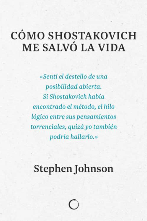 CÓMO SHOSTAKOVICH ME SALVÓ LA VIDA | 9788494997945 | JOHNSON, STEPHEN