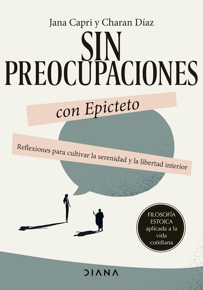 SIN PREOCUPACIONES CON EPICTETO | 9788411191746 | CAPRI, JANA ; DÍAZ ARQUILLO, CHARAN