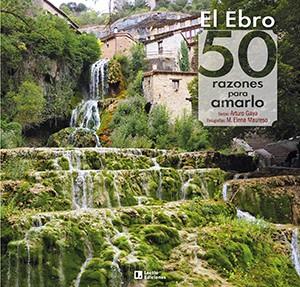 EBRO: 50 RAZONES PARA AMARLO, EL | 9788418735004 | GAYA IGLESIAS , ARTURO