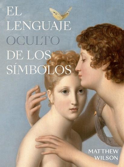 LENGUAJE OCULTO DE LOS SÍMBOLOS, EL | 9788412712285 | WILSON, MATHEW