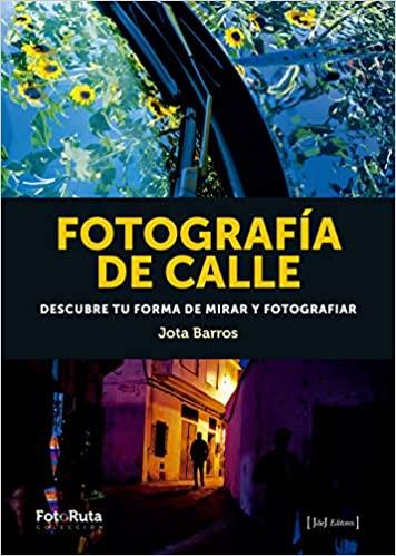 FOTOGRAFIA DE CALLE | 9788412232905 | BARROS, JOTA