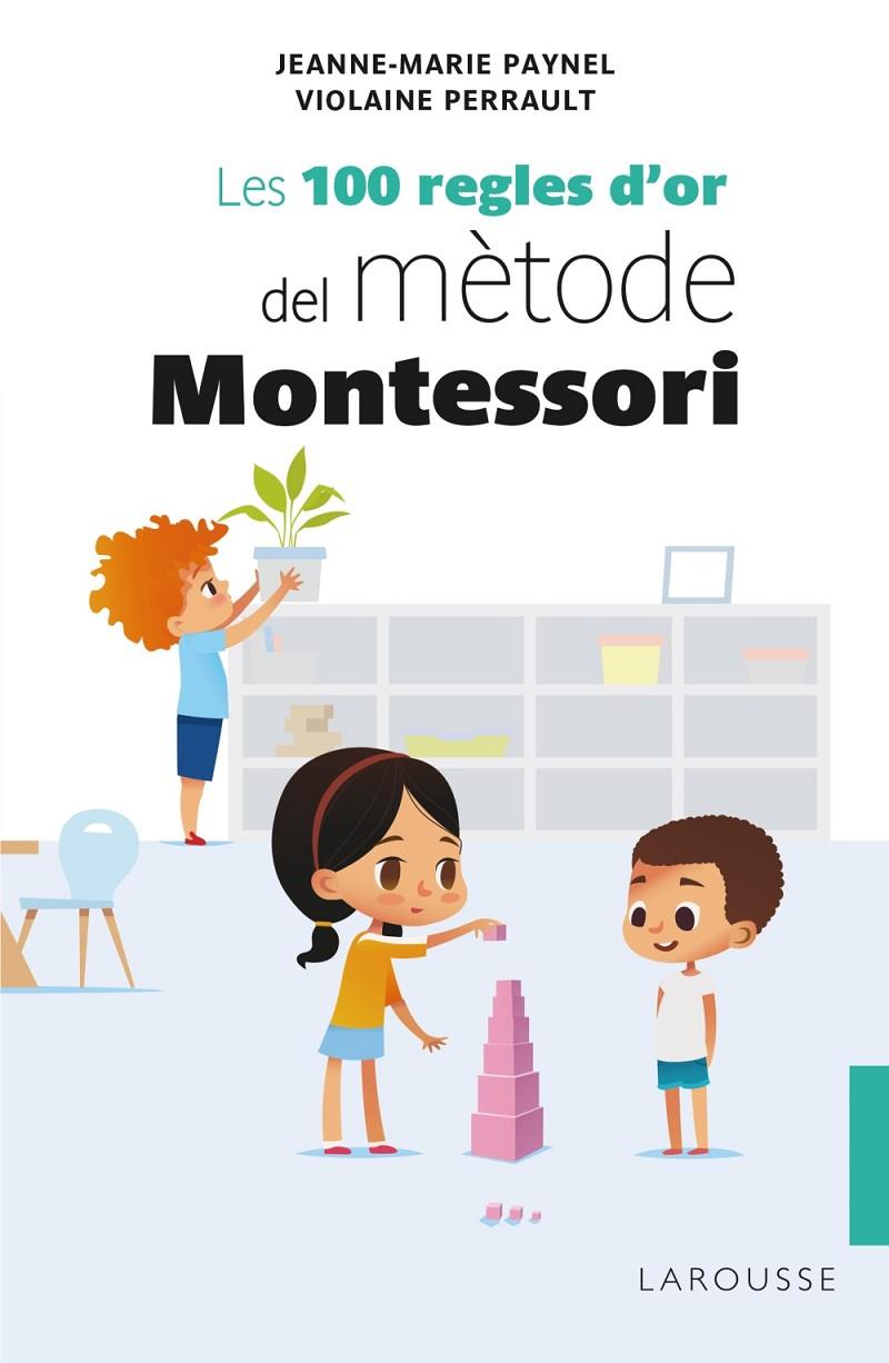 100 REGLES D'OR DEL METODE  MONTESSORI | 9788418100246 | PAYNEL, JEANNE-MARIE