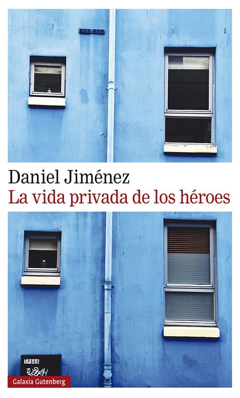 VIDA PRIVADA DE LOS HEROES, LA | 9788418218125 | JIMENEZ, DANIEL