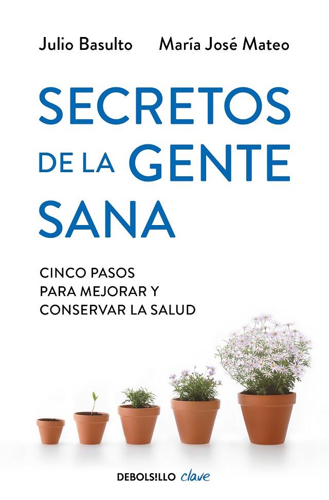 SECRETOS DE LA GENTE SANA | 9788499893891 | BASULTO, JULIO ; MATEO, MARIA JOSE