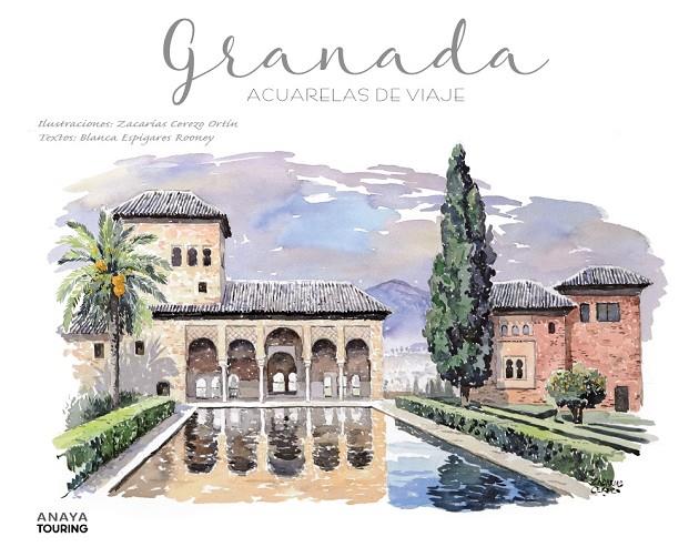 GRANADA :  ACUARELAS DE VIAJE | 9788491584285 | CEREZO ORTÍN, ZACARÍAS : ESPIGARES ROONEY, BLANCA