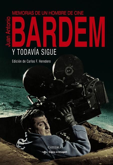 Y TODAVÍA SIGUE : MEMORIAS DE UN HOMBRE DE CINE | 9788437644301 | BARDEM, JUAN ANTONIO