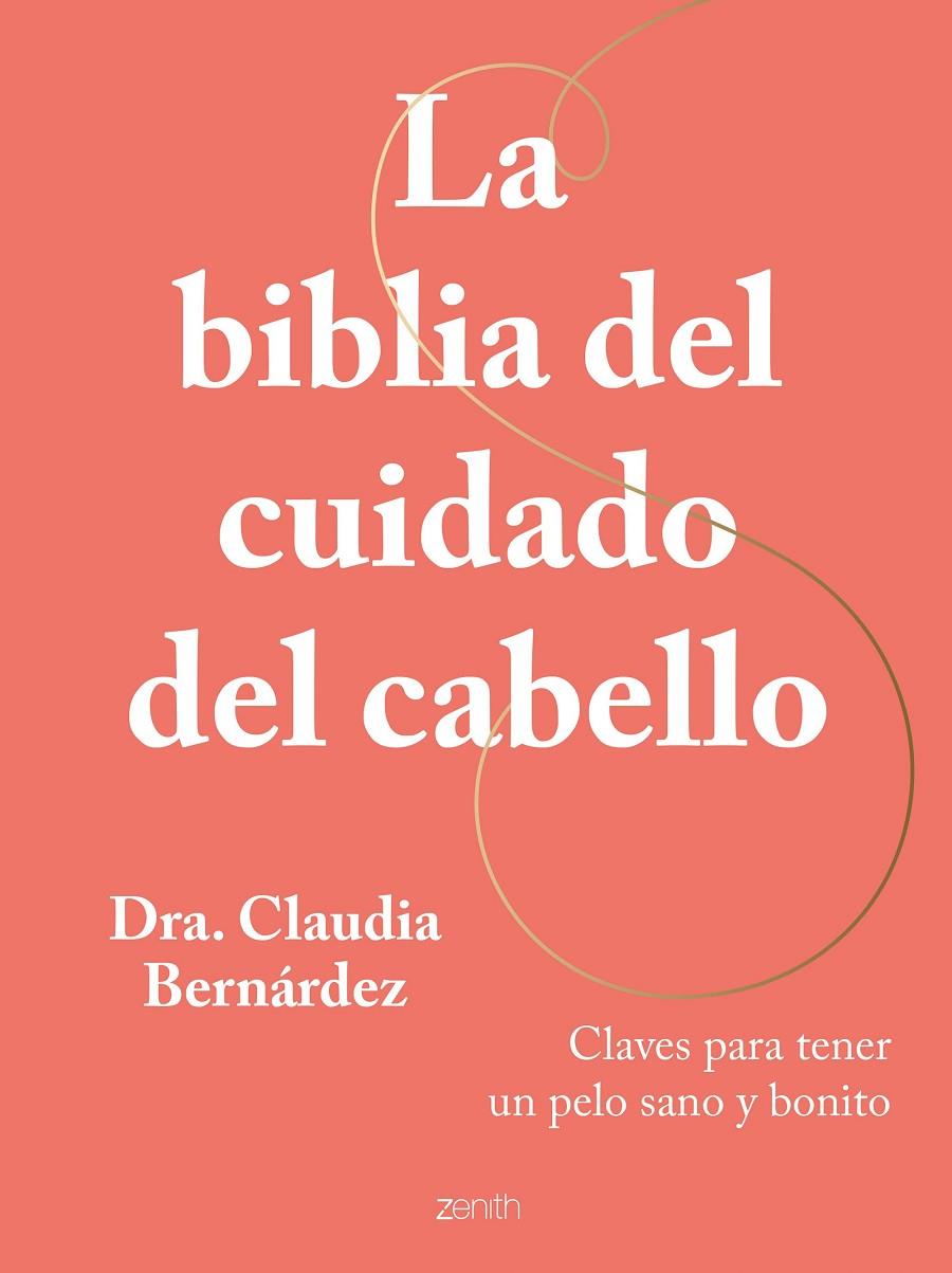 BIBLIA DEL CUIDADO DEL CABELLO, LA | 9788408269946 | BERNÁRDEZ, DRA. CLAUDIA 