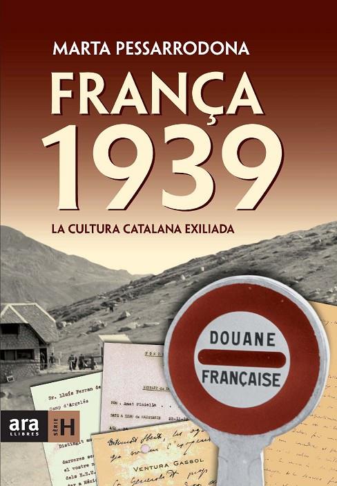 FRANÇA 1939: LA CULTURA CATALANA EXILIADA | 9788492552085 | PESSARRODONA, MARTA