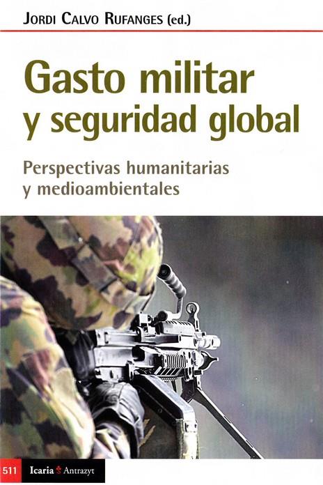 GASTO MILITAR Y SEGURIDAD GLOBAL | 9788498889727 | CALVO RUFANGES, JORDI