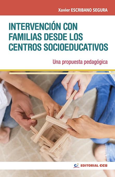 INTERVENCIÓN CON FAMILIAS DESDE LOS CENTROS SOCIOEDUCATIVOS | 9788413790824 | ESCRIBANO SEGURA, XAVIER