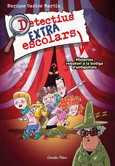 DETECTIUS EXTRAESCOLARS 2 : MISTERIÓS ROBATORI A LA BOTIGA D'ANTIGUITATS | 9788413894904 | MARTÍN, ENRIQUE CARLOS