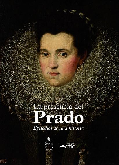 PRESENCIA DEL PRADO, LA (CASTELLA) | 9788416918775 | ÁLVAREZ CALDERÓN, MÒNICA / ORIHUELA MAESO, MERCEDES / PÉREZ TORRES, LUZ / ROSICH SALVÓ, MIREIA