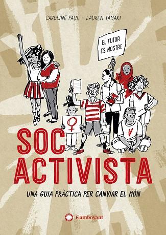 SOC ACTIVISTA : UNA GUIA PRACTICA PARA CAMBIAR EL MUNDO | 9788417749729 | PAUL, CAROLINE ; TAMAKI, LAUREN 