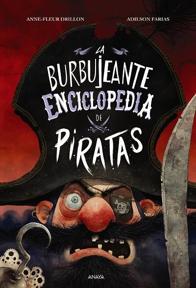 BURBUJEANTE ENCICLOPEDIA DE PIRATAS, LA | 9788414338308 | DRILLON, ANNE-FLEUR ; FARIAS, ADILSON