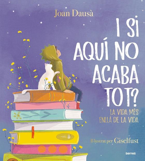 I SI AQUÍ NO ACABA TOT? | 9788427241961 | DAUSÀ, JOAN ; GISELFUST