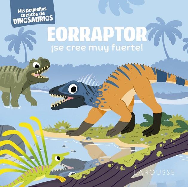 EORRAPTOR ¡SE CREE MUY FUERTE! | 9788419250902 | FRATTINI, STÉPHANE ; BERANEK, CARLO