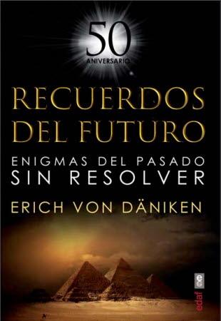 RECUERDOS DEL FUTURO : ENIGMAS DEL PASADO SIN RESOLVER | 9788441440098 | DANIKEN, RICH VON