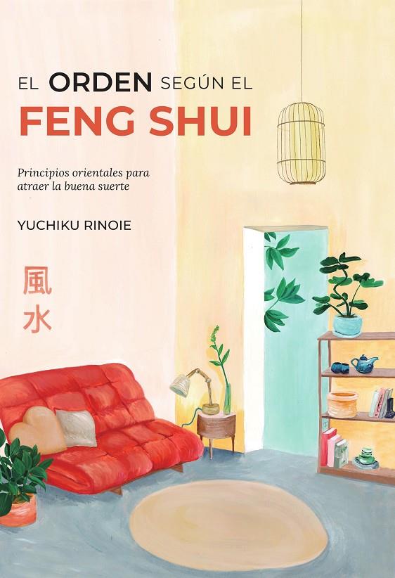 ORDEN SEGÚN EL FENG SHUI, EL | 9788418354748 | RINOIE, YUCHIKO