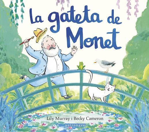 GATETA DE MONET, LA | 9788467969665 | MURRAY, LILY ; CAMERON, BECKY