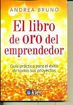 LIBRO DE ORO DEL EMPRENDEDOR, EL | 9788417581848 | BRUNO, ANDREA