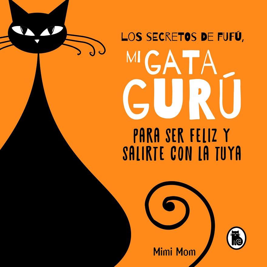 SECRETOS DE FUFÚ, MI GATA GURÚ, LOS | 9788402426239 | MIMI MOM