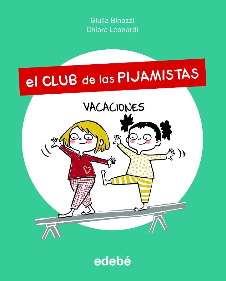 CLUB DE LAS PIJAMISTAS 2 : VACACIONES | 9788468356204 | BINAZZI, GIULA ; LEONARDI, CHIARA