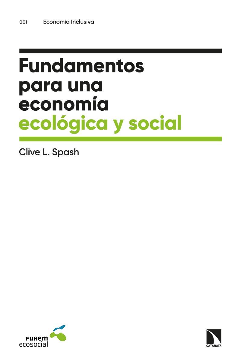 FUNDAMENTOS PARA UNA ECONOMIA ECOLOGICA Y SOCIAL | 9788413521244 | SPASH, CLIVE L.