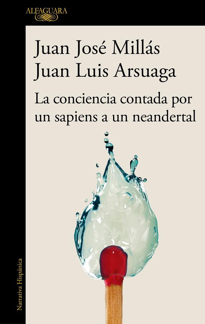 CONCIENCIA CONTADA POR UN SAPIENS A UN NEANDERTAL, LA | 9788420471228 | MILLÁS, JUAN JOSÉ ; ARSUAGA, JUAN LUIS