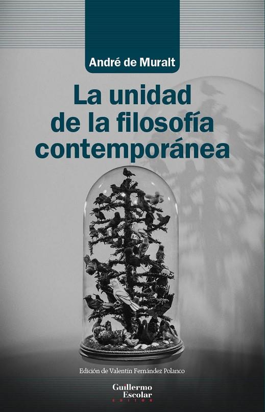 UNIDAD DE LA FILOSOFIA CONTEMPORANEA, LA | 9788418093258 | MURALT, ANDRE DE