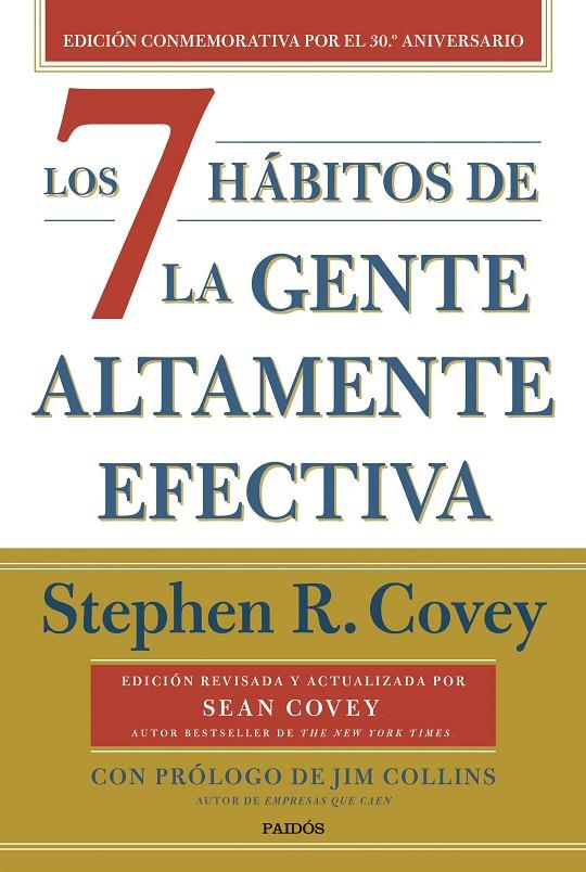 7 HÁBITOS DE LA GENTE ALTAMENTE EFECTIVA (30.º ANIVERSARIO), LOS | 9788449341069 | COVEY, STEPHEN R.