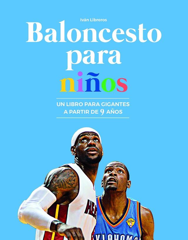 BALONCESTO PARA NIÑOS | 9788415448334 | LIBREROS FERNÁNDEZ, IVÁN