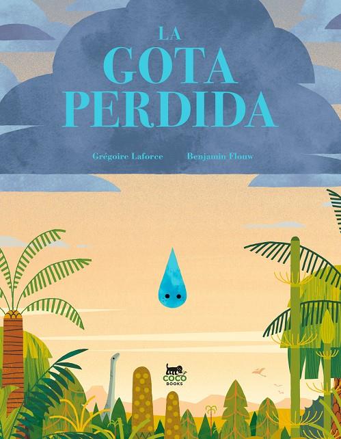 GOTA PERDIDA, LA | 9788412730012 | LAFORCE, GRÉGOIRE ; FLOUW, BENJAMIN