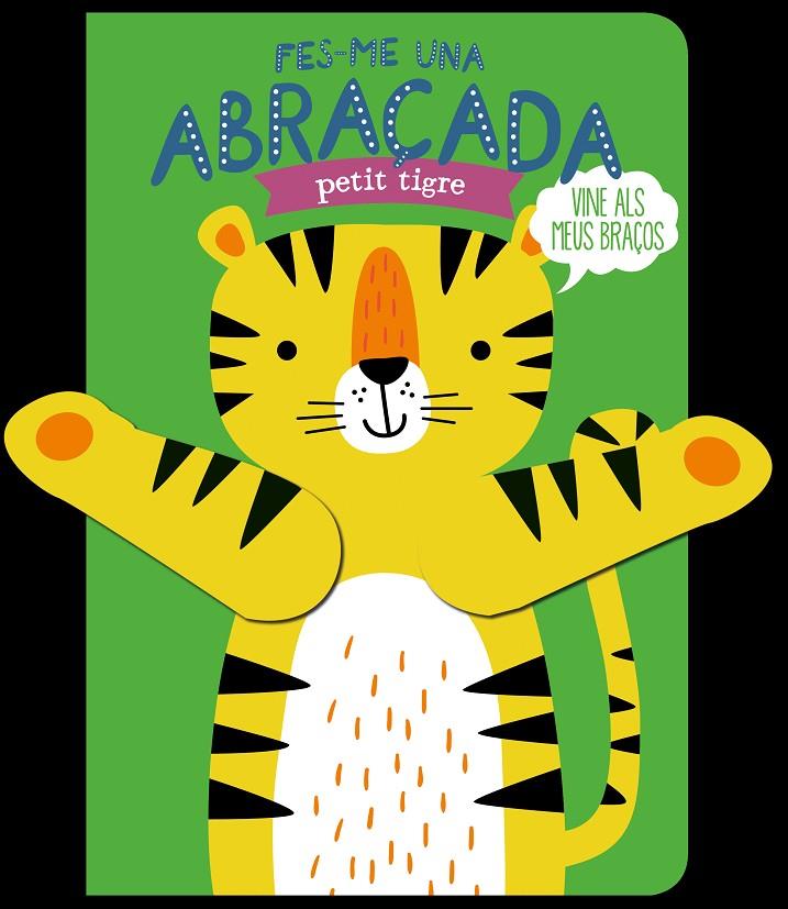 FES-ME UNA ABRAÇADA PETIT TIGRE | 9788412506051 | LOUWERS, TANJA ; DE BEER, ESTHER