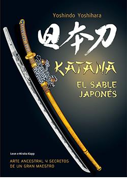 KATANA :  EL SABLE JAPONÉS | 9788419282989 | YOSHIHARA, YOSHINDO 