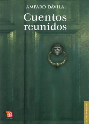 CUENTOS REUNIDOS | 9786071600530 | DÁVILA, AMPARO