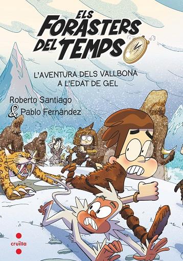 FORASTERS DEL TEMPS 16 :  L'AVENTURA DELS VALLBONA  A L'EDAT DE GEL | 9788466156387 | SANTIAGO, ROBERTO ; FERNÁNDEZ VÁZQUEZ, PABLO