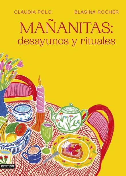 MAÑANITAS : DESAYUNOS Y RITUALES | 9788423365548 | POLO BARRACHINA, CLAUDIA ; ROCHER, BLASINA